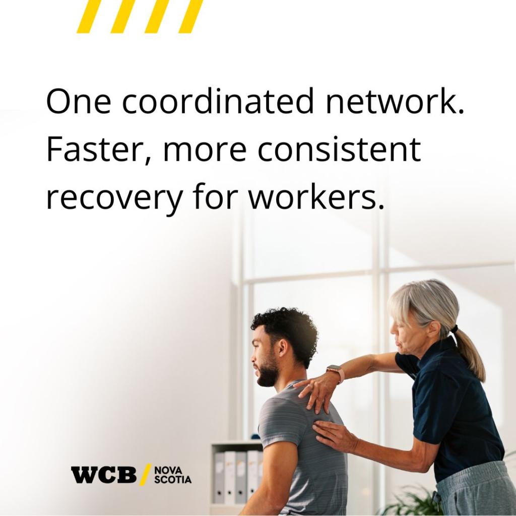 Physiotherapist serving an injured worker with the caption: One coordinated network. Faster, more consistent recovery for workers.